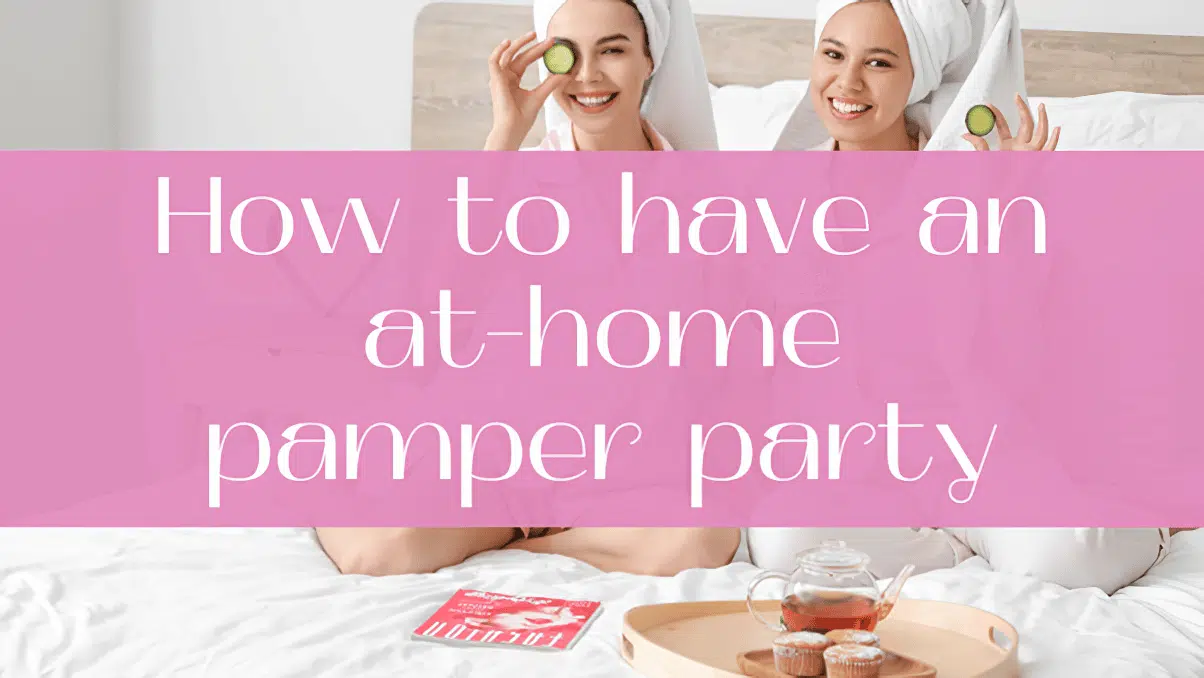 how_to_have_an_at_home_pamper_party_1