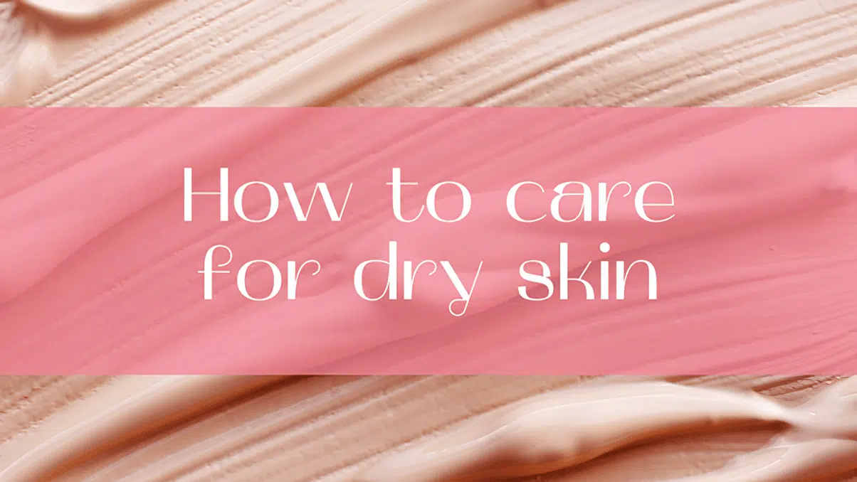 How_to_care_for_dry_skin_1