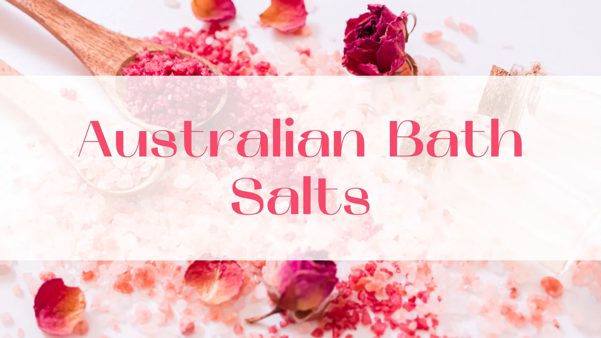 Understanding Australian Bath Salts_2
