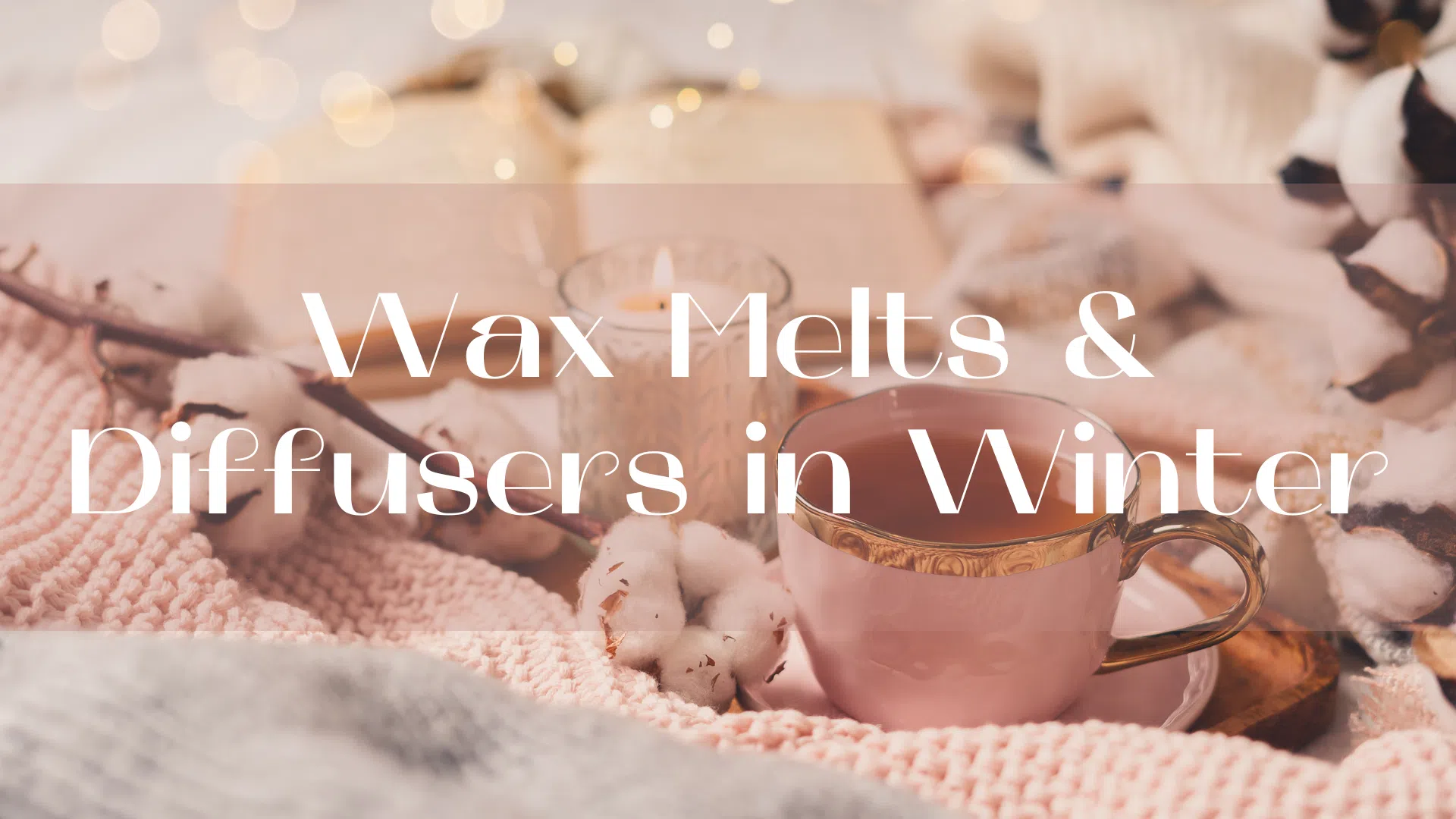 The_Warmth_and_Wellbeing_Wax_Melts_blog
