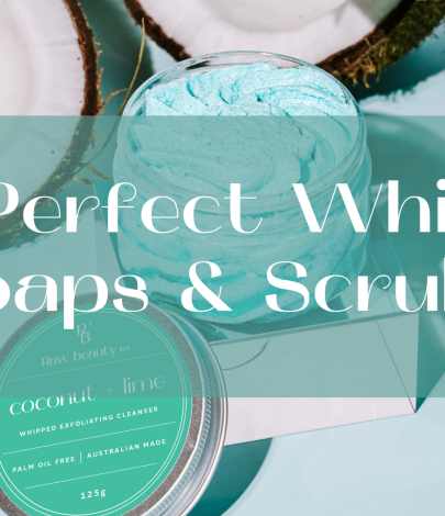 Blog_The_Perfect_whipped_soaps_and_scrubs